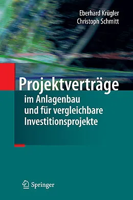 E-Book (pdf) Projektverträge im Anlagenbau und für vergleichbare Investitionsprojekte von Eberhard Krügler, Christoph Schmitt