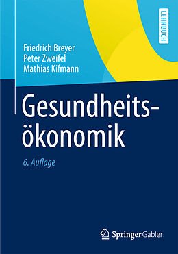 Kartonierter Einband Gesundheitsökonomik von Friedrich Breyer, Peter Zweifel, Mathias Kifmann