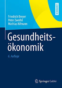 E-Book (pdf) Gesundheitsökonomik von Friedrich Breyer, Peter Zweifel, Mathias Kifmann