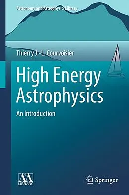 E-Book (pdf) High Energy Astrophysics von Thierry J. -L. Courvoisier