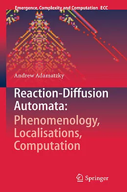 E-Book (pdf) Reaction-Diffusion Automata: Phenomenology, Localisations, Computation von Andrew Adamatzky
