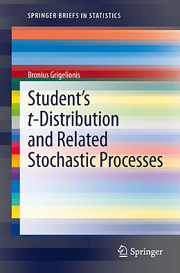 eBook (pdf) Student's t-Distribution and Related Stochastic Processes de Bronius Grigelionis