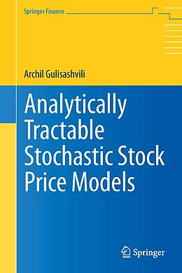 E-Book (pdf) Analytically Tractable Stochastic Stock Price Models von Archil Gulisashvili