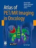 E-Book (pdf) Atlas of PET/MR Imaging in Oncology von Osman Ratib, Markus Schwaiger, Thomas Beyer