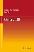 E-Book (pdf) China 2030 von Angang Hu, Yilong Yan, Xing Wei