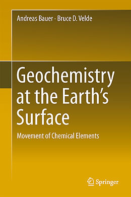 Livre Relié Geochemistry at the Earth s Surface de Bruce D. Velde, Andreas Bauer