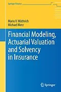 E-Book (pdf) Financial Modeling, Actuarial Valuation and Solvency in Insurance von Mario V. Wüthrich, Michael Merz