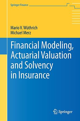 E-Book (pdf) Financial Modeling, Actuarial Valuation and Solvency in Insurance von Mario V. Wüthrich, Michael Merz