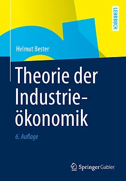 E-Book (pdf) Theorie der Industrieökonomik von Helmut Bester