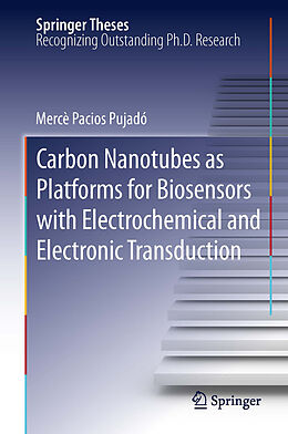 eBook (pdf) Carbon Nanotubes as Platforms for Biosensors with Electrochemical and Electronic Transduction de Mercè Pacios Pujadó