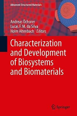 E-Book (pdf) Characterization and Development of Biosystems and Biomaterials von Andreas Öchsner, Lucas F. M. da Silva, Holm Altenbach