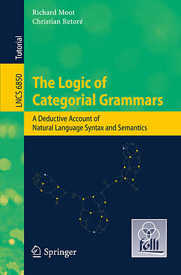 Kartonierter Einband The Logic of Categorial Grammars von Christian Retore, Richard Moot