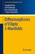 E-Book (pdf) Diffeomorphisms of Elliptic 3-Manifolds von Sungbok Hong, John Kalliongis, Darryl McCullough
