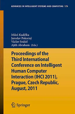 E-Book (pdf) Proceedings of the Third International Conference on Intelligent Human Computer Interaction (IHCI 2011), Prague, Czech Republic, August, 2011 von Milo Kud?lka, Jaroslav Pokorný, Václav Snáel