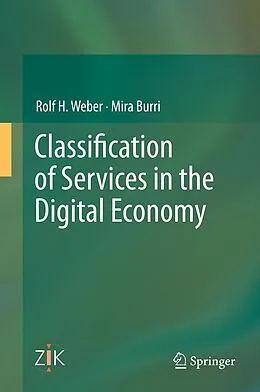 E-Book (pdf) Classification of Services in the Digital Economy von Rolf H. Weber, Mira Burri
