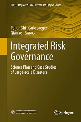 E-Book (pdf) Integrated Risk Governance von Peijun Shi, Carlo Jaeger, Qian Ye