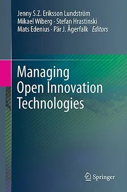 E-Book (pdf) Managing Open Innovation Technologies von Jenny S. Z. Eriksson Lundström, Mikael Wiberg, Stefan Hrastinski