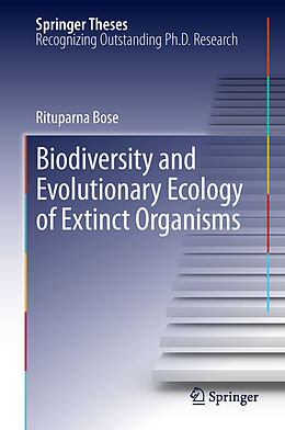 Livre Relié Biodiversity and Evolutionary Ecology of Extinct Organisms de Rituparna Bose