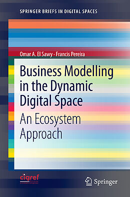 Couverture cartonnée Business Modelling in the Dynamic Digital Space de Francis Pereira, Omar A El Sawy