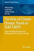 E-Book (pdf) The Atlas of Climate Change: Based on SEAP-CMIP5 von Wenjie Dong, Fumin Ren, Jianbin Huang