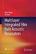 E-Book (pdf) Multilayer Integrated Film Bulk Acoustic Resonators von Yafei Zhang, Da Chen