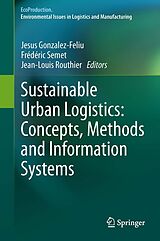 eBook (pdf) Sustainable Urban Logistics: Concepts, Methods and Information Systems de Jesus Gonzalez-Feliu, Frédéric Semet, Jean-Louis Routhier