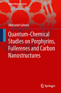 E-Book (pdf) Quantum-chemical studies on Porphyrins, Fullerenes and Carbon Nanostructures von Oleksandr Loboda