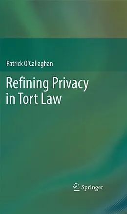 E-Book (pdf) Refining Privacy in Tort Law von Patrick O'Callaghan