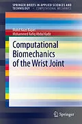 E-Book (pdf) Computational Biomechanics of the Wrist Joint von Mohd Nazri Bajuri, Mohammed Rafiq Abdul Kadir