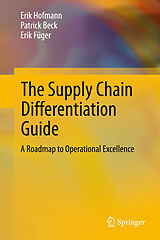 eBook (pdf) The Supply Chain Differentiation Guide de Erik Hofmann, Patrick Beck, Erik Füger