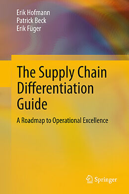 eBook (pdf) The Supply Chain Differentiation Guide de Erik Hofmann, Patrick Beck, Erik Füger