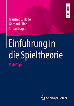 Kartonierter Einband Einführung in die Spieltheorie von Manfred J. Holler, Gerhard Illing, Stefan Napel