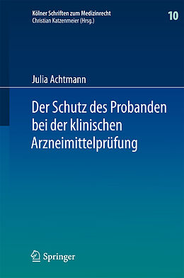 E-Book (pdf) Der Schutz des Probanden bei der klinischen Arzneimittelprüfung von Julia Achtmann