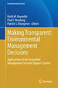 E-Book (pdf) Making Transparent Environmental Management Decisions von Keith M. Reynolds, Paul F. Hessburg, Patrick S. Bourgeron