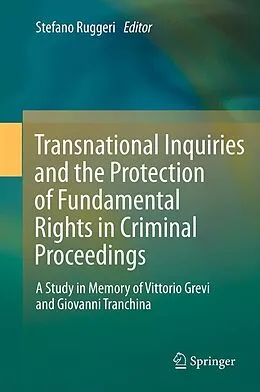 E-Book (pdf) Transnational Inquiries and the Protection of Fundamental Rights in Criminal Proceedings von Stefano Ruggeri