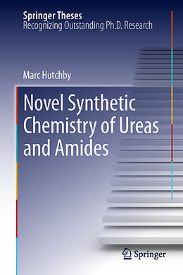 Fester Einband Novel Synthetic Chemistry of Ureas and Amides von Marc Hutchby