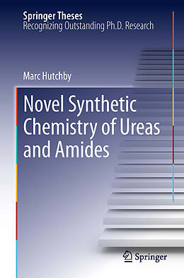 E-Book (pdf) Novel Synthetic Chemistry of Ureas and Amides von Marc Hutchby