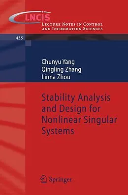 E-Book (pdf) Stability Analysis and Design for Nonlinear Singular Systems von Chunyu Yang, Qingling Zhang, Linna Zhou