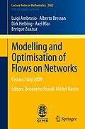 E-Book (pdf) Modelling and Optimisation of Flows on Networks von Luigi Ambrosio, Alberto Bressan, Dirk Helbing