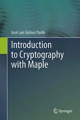 E-Book (pdf) Introduction to Cryptography with Maple von José Luis Gómez Pardo