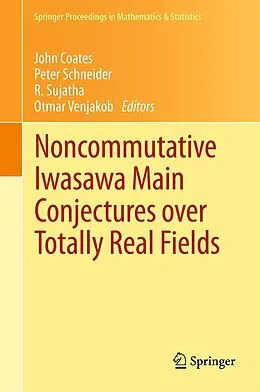 E-Book (pdf) Noncommutative Iwasawa Main Conjectures over Totally Real Fields von John Coates, Peter Schneider, R. Sujatha