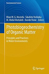 eBook (pdf) Photobiogeochemistry of Organic Matter de Khan M.G. Mostofa, Takahito Yoshioka, Abdul Mottaleb