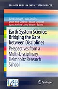 E-Book (pdf) Earth System Science: Bridging the Gaps between Disciplines von Gerrit Lohmann, Klaus Grosfeld, Dieter Wolf-Gladrow