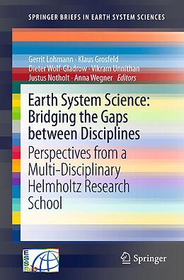 eBook (pdf) Earth System Science: Bridging the Gaps between Disciplines de Gerrit Lohmann, Klaus Grosfeld, Dieter Wolf-Gladrow