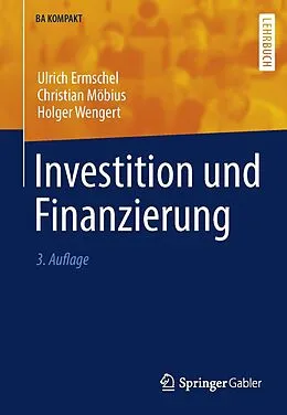 E-Book (pdf) Investition und Finanzierung von Ulrich Ermschel, Christian Möbius, Holger Wengert