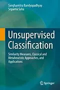 E-Book (pdf) Unsupervised Classification von Sanghamitra Bandyopadhyay, Sriparna Saha