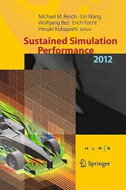 E-Book (pdf) Sustained Simulation Performance 2012 von Michael M. Resch, Xin Wang, Wolfgang Bez