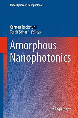 eBook (pdf) Amorphous Nanophotonics de Carsten Rockstuhl, Toralf Scharf