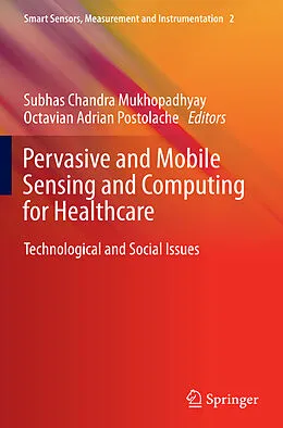 E-Book (pdf) Pervasive and Mobile Sensing and Computing for Healthcare von Subhas Chandra Mukhopadhyay, Octavian A. Postolache