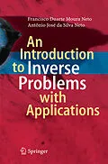 E-Book (pdf) An Introduction to Inverse Problems with Applications von Francisco Duarte Moura Neto, Antônio José Da Silva Neto